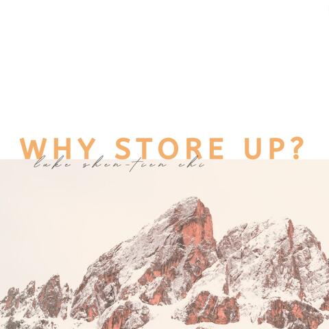 Why Store Up?
