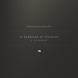 Il barbiere di Siviglia, R. 1.64 "The Barber of Seville": Overture