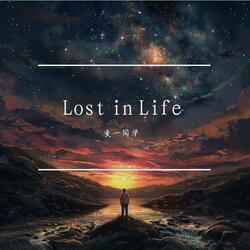 Lost in Life
