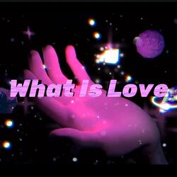 What Is Love