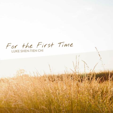For the First Time