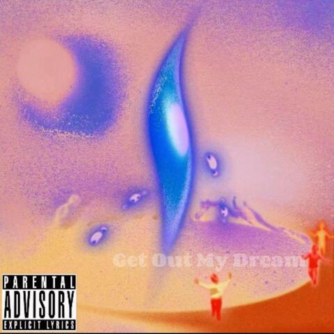 Get Out My Dream
