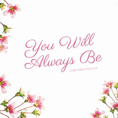 You Will Always Be