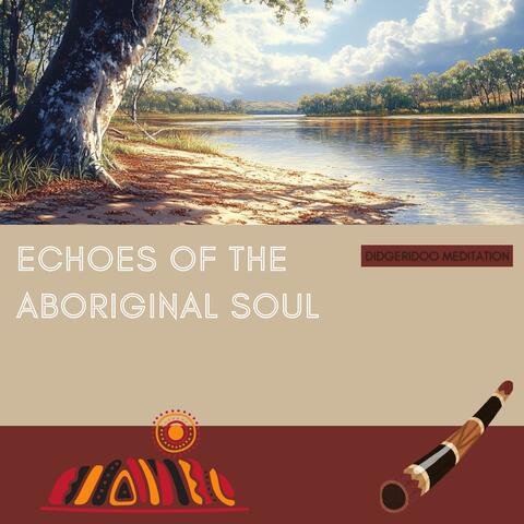 Echoes of the Aboriginal Soul