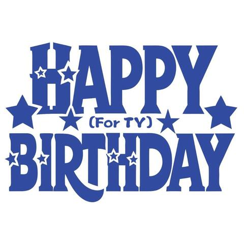 Happy Birthday(For TY)