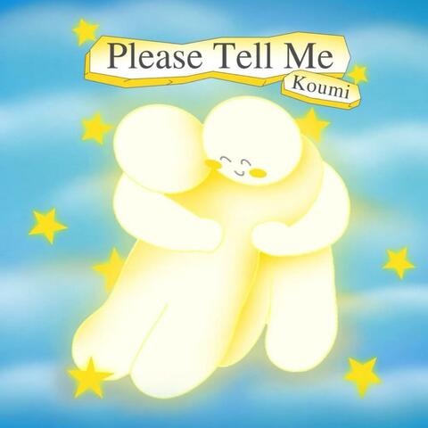 Please Tell Me