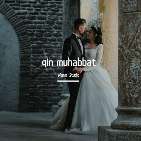 Qin Muhabbat