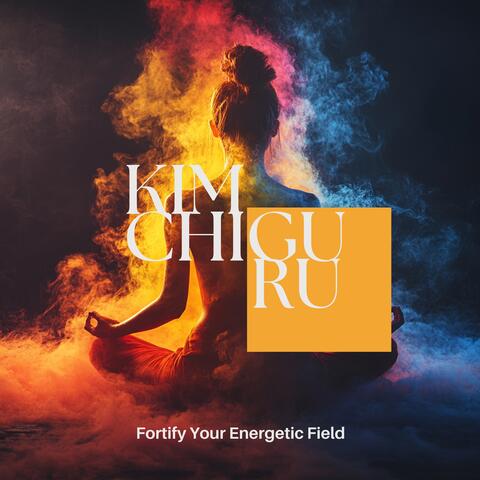 Fortify Your Energetic Field