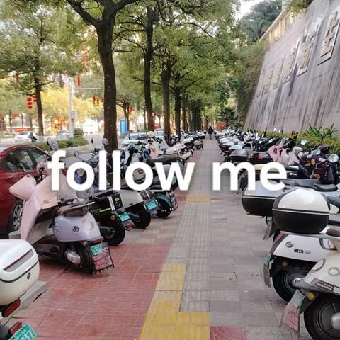 Follow Me