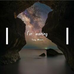 I'm Waiting