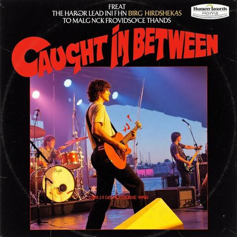 Caught in Between