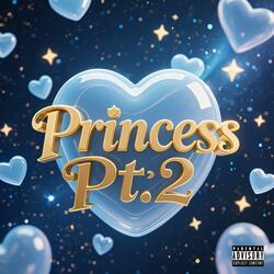 Princess Pt.2