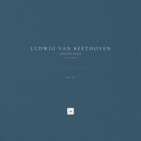 Grosse Fuge in B-Flat Major, Op. 133