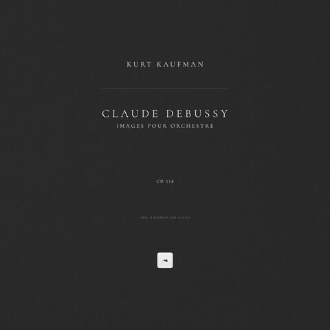 Images pour orchestre, CD 118 (Arr. Kaufman for Piano)