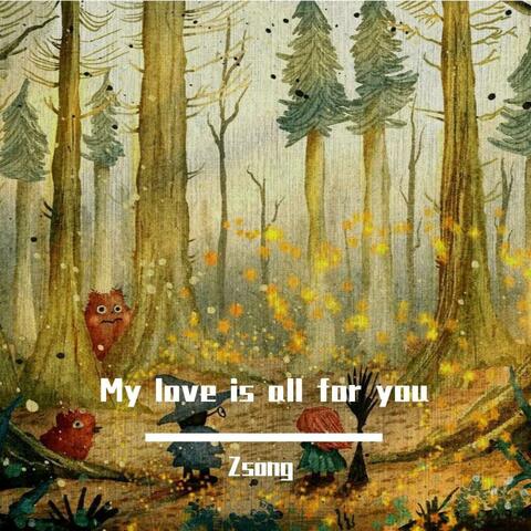 Love Is All for You