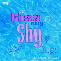 Kiss Kiss Shy Shy