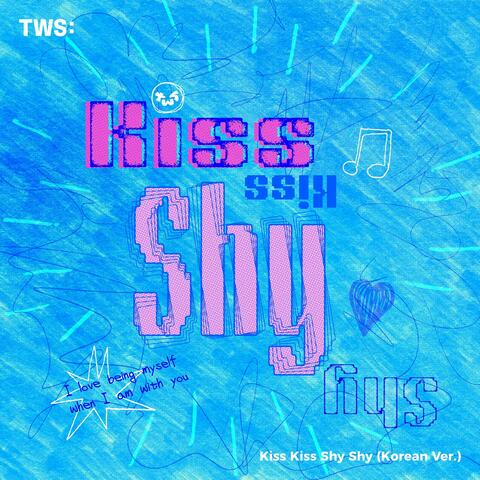 Kiss Kiss Shy Shy