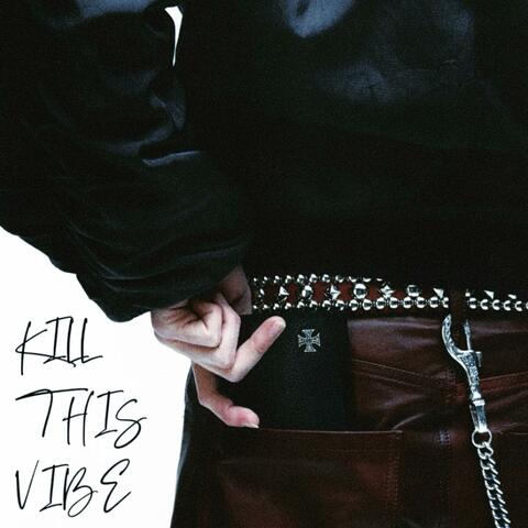 Kill This Vibe