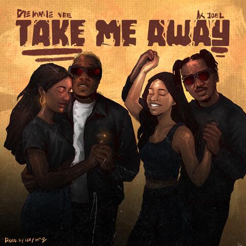 Take Me Away