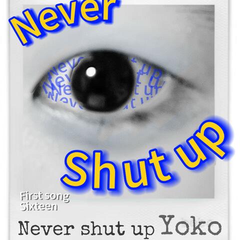 Never Shut Up