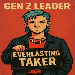 Gen Z Leader (Everlasting Taker)