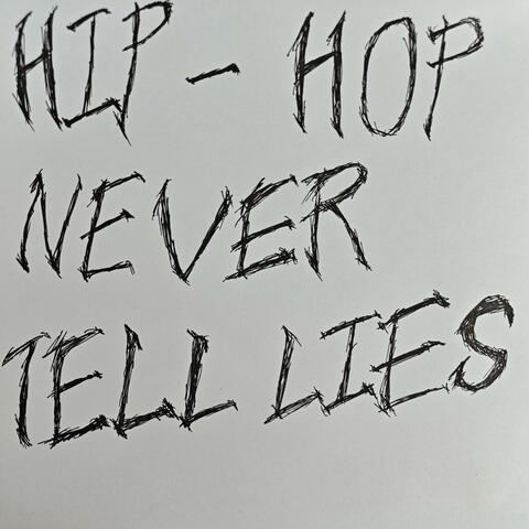 Hip-hop, Never Tell Lies