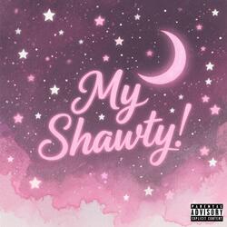 My Shawty