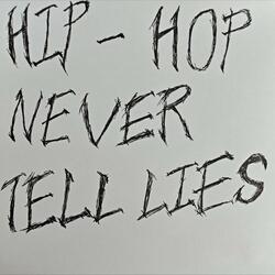 Hip-Hop, Never Tell Lies