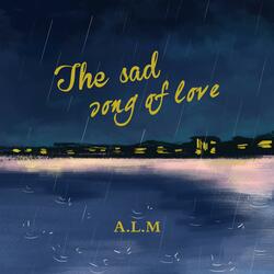 The Sad Song of Love