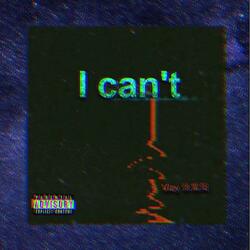 I Can't