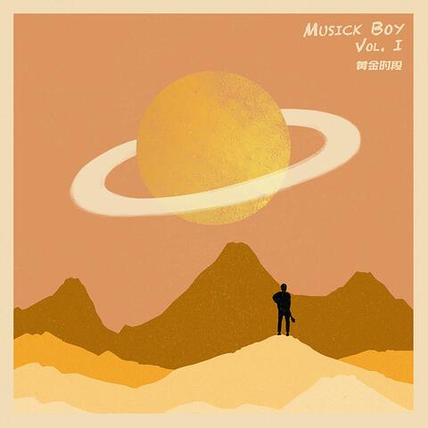 Musick Boy, Vol. I 黄金时段