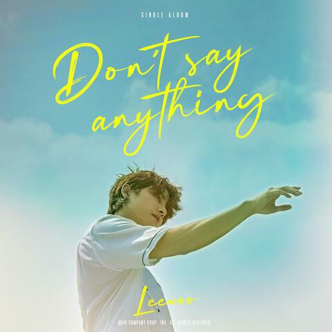 Don't say anything