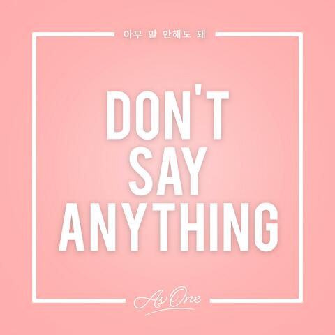 Don't Say Anything