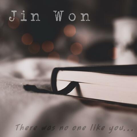 There was no one like you