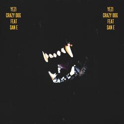 CRAZY DOG (Feat. San E)