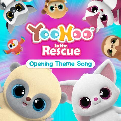 YooHoo to the Rescue Opening Theme Song