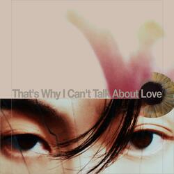 That's Why I Can't Talk About Love (Feat. Woo)