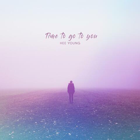 Time to go to you