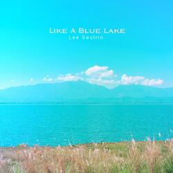 Like A Blue Lake