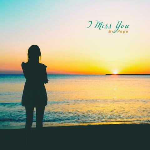 I Miss You
