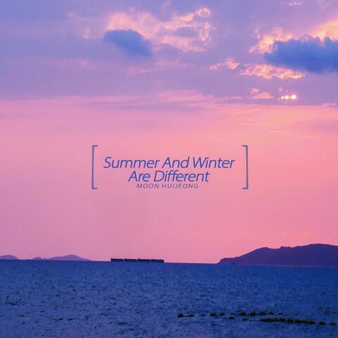 Summer and winter are different