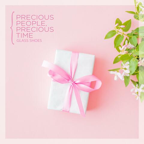 Precious people, precious time