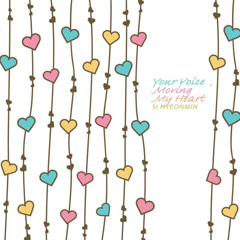 Your voice moving my heart