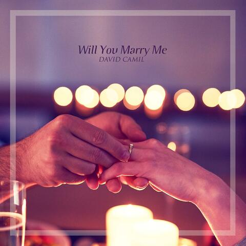 Will You Marry Me