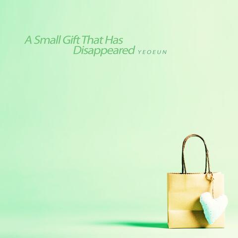 A small gift that has disappeared