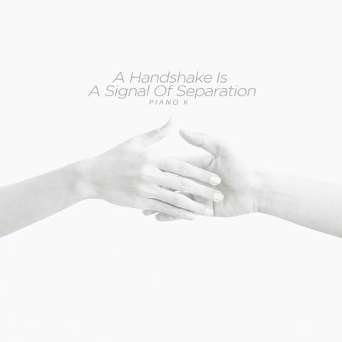 A handshake is a signal of separation