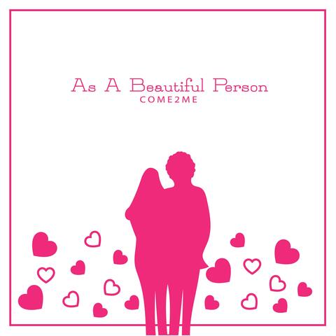 As a beautiful person