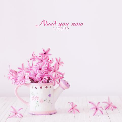 Need You Now