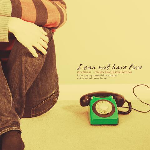 Love you can not have