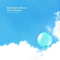 Balloons Above The Clouds